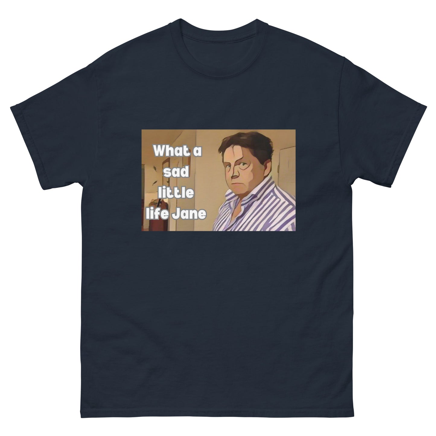 What a Sad Little Life Jane | Classic TV T-Shirt - Navy - T-Shirts Online