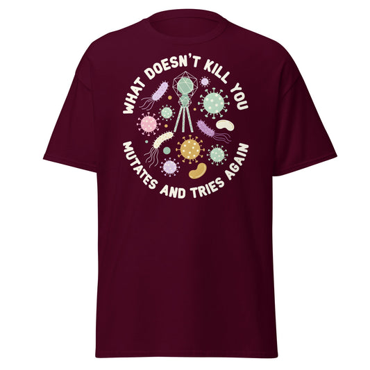 What Doesn't Kill You Mutates T-Shirt - Funny Biology Science Tee - Maroon - T-Shirts Online