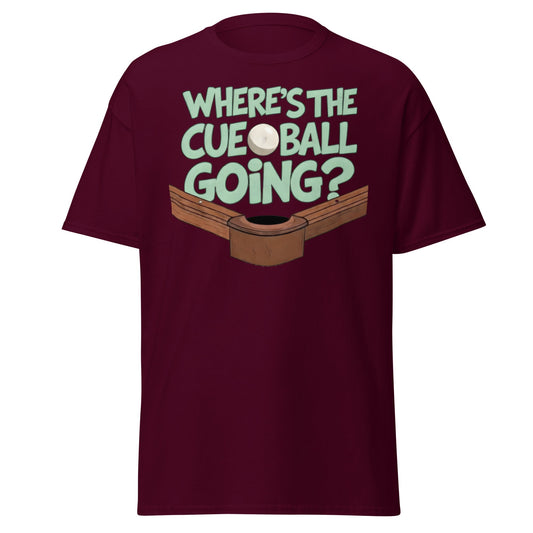Where’s The Cue Ball Going? | Funny Snooker & Pool T-Shirt - Maroon - T-Shirts Online
