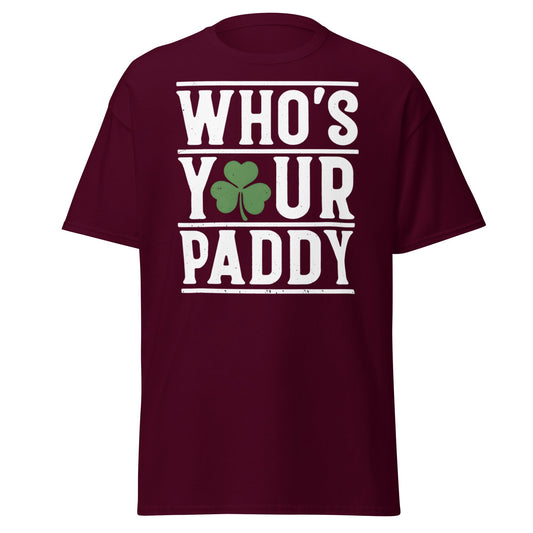 Who’s Your Paddy T-Shirt - Funny St. Patrick’s Day Tee - Maroon - T-Shirts Online