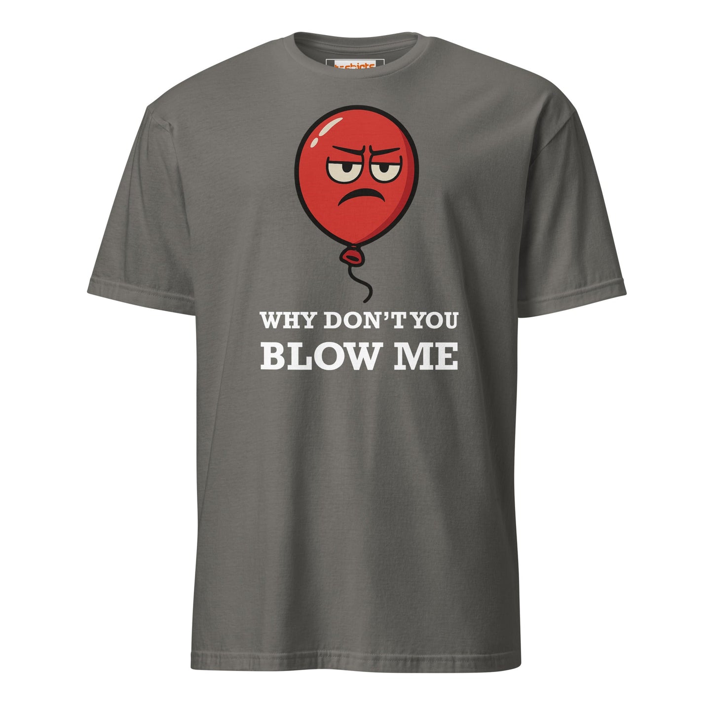 Why Don't You Blow Me T-Shirt | Adult Tee - Charcoal - T-Shirts Online