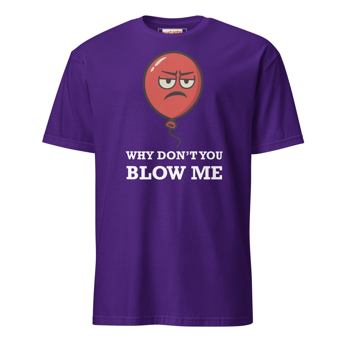 Why Don't You Blow Me T-Shirt | Adult Tee - Purple - T-Shirts Online