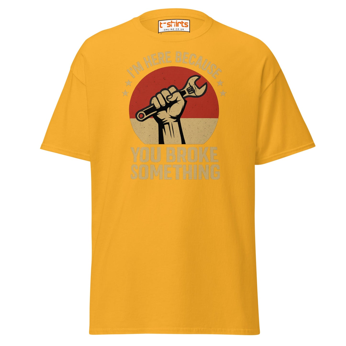 You Broke Something T-Shirt – Fixer’s Propaganda Tee - Gold - T-Shirts Online