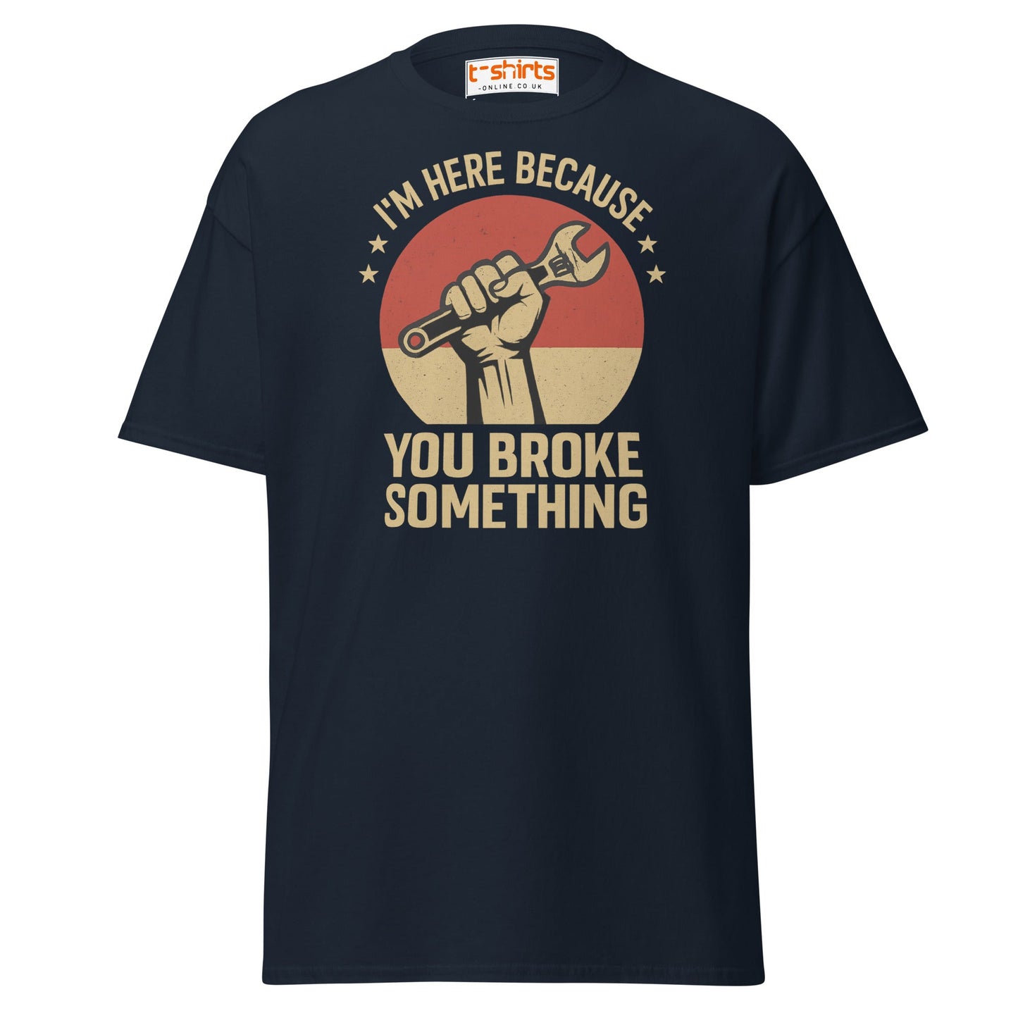 You Broke Something T-Shirt – Fixer’s Propaganda Tee - Navy - T-Shirts Online