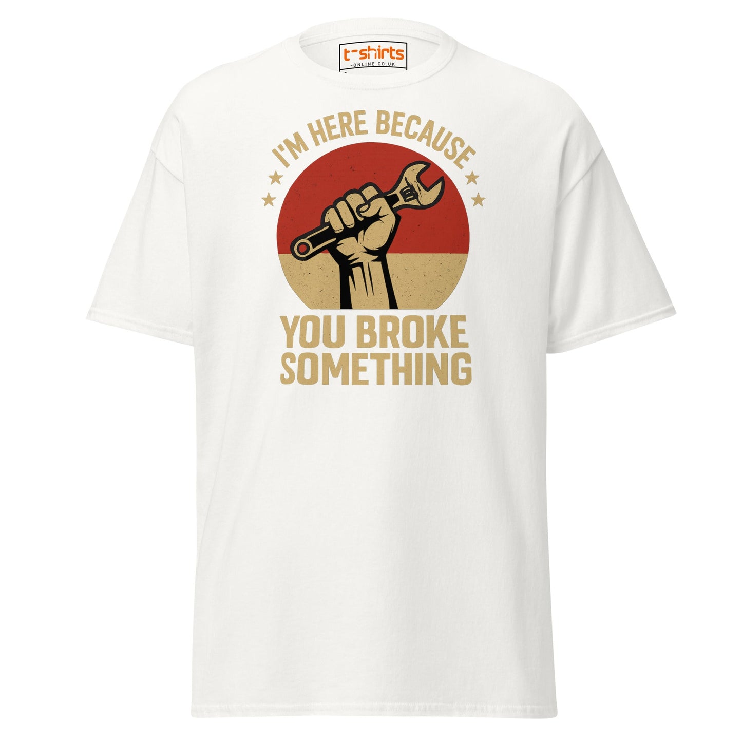 You Broke Something T-Shirt – Fixer’s Propaganda Tee - White - T-Shirts Online
