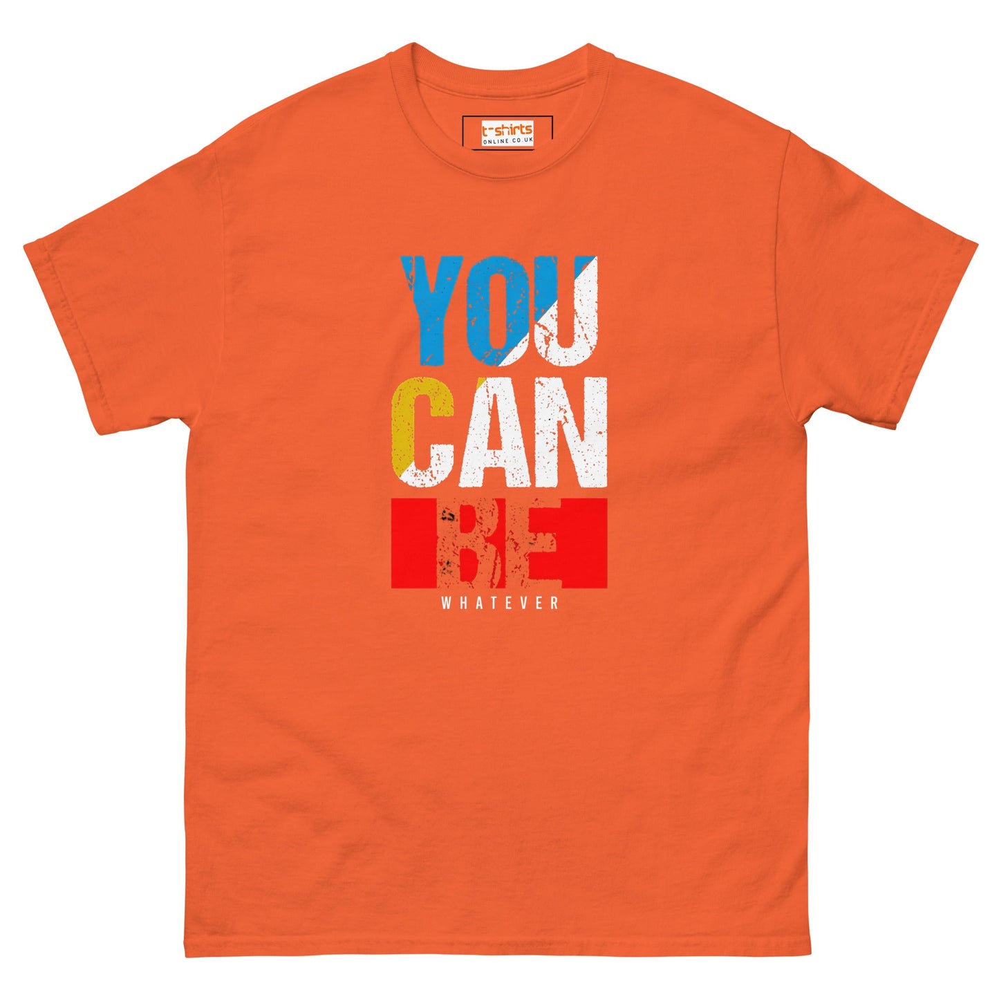 You Can Be Whatever | Positivity T-Shirt - Orange - T-Shirts Online