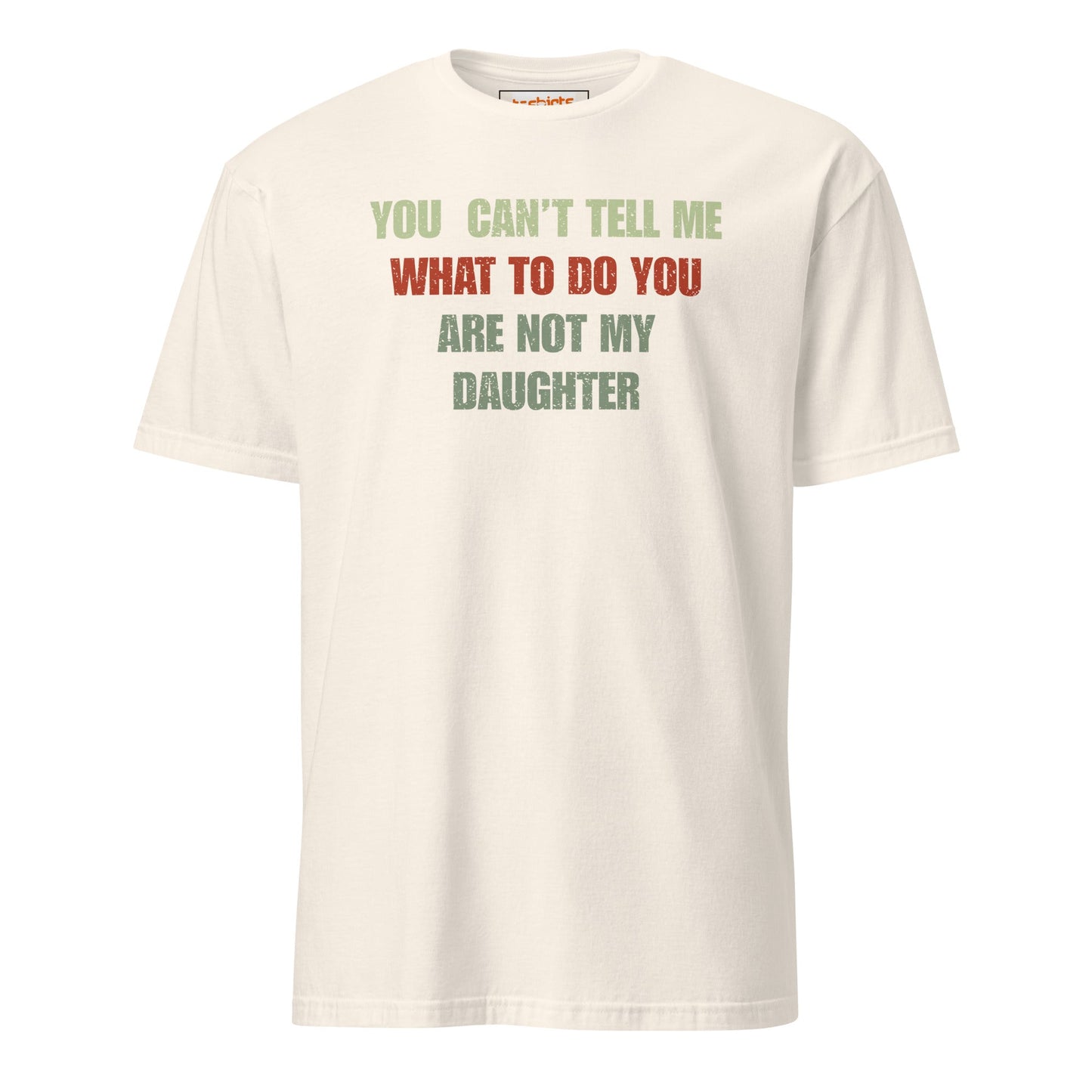 You Can't Tell Me What to Do T-Shirt - Natural - T-Shirts Online