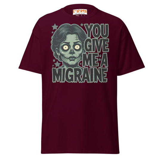 You Give Me A Migraine T-Shirt - Funny Zombie Graphic Tee - Maroon - T-Shirts Online