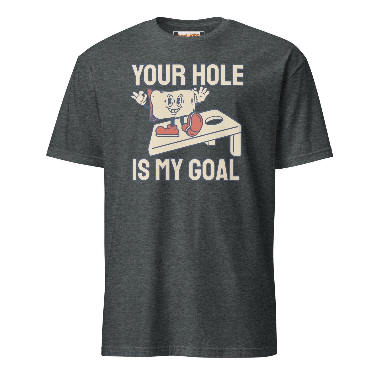 Your Hole is My Goal T-Shirt | Adult Humour Tee - Dark Heather - T-Shirts Online