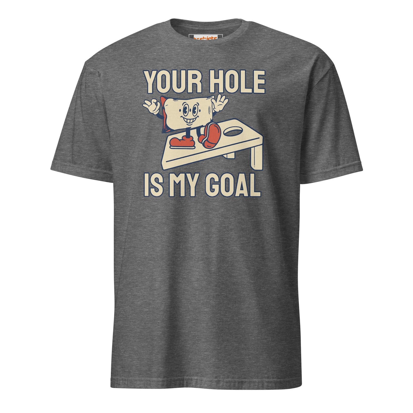 Your Hole is My Goal T-Shirt | Adult Humour Tee - Graphite Heather - T-Shirts Online