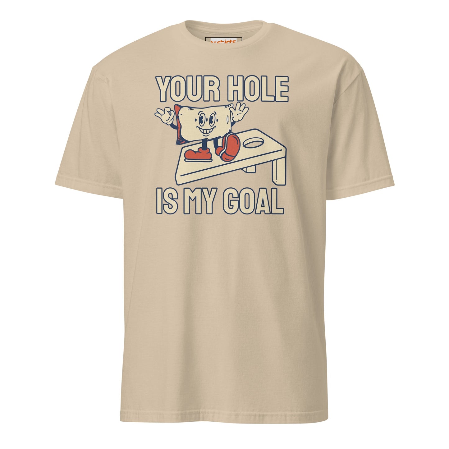 Your Hole is My Goal T-Shirt | Adult Humour Tee - Sand - T-Shirts Online