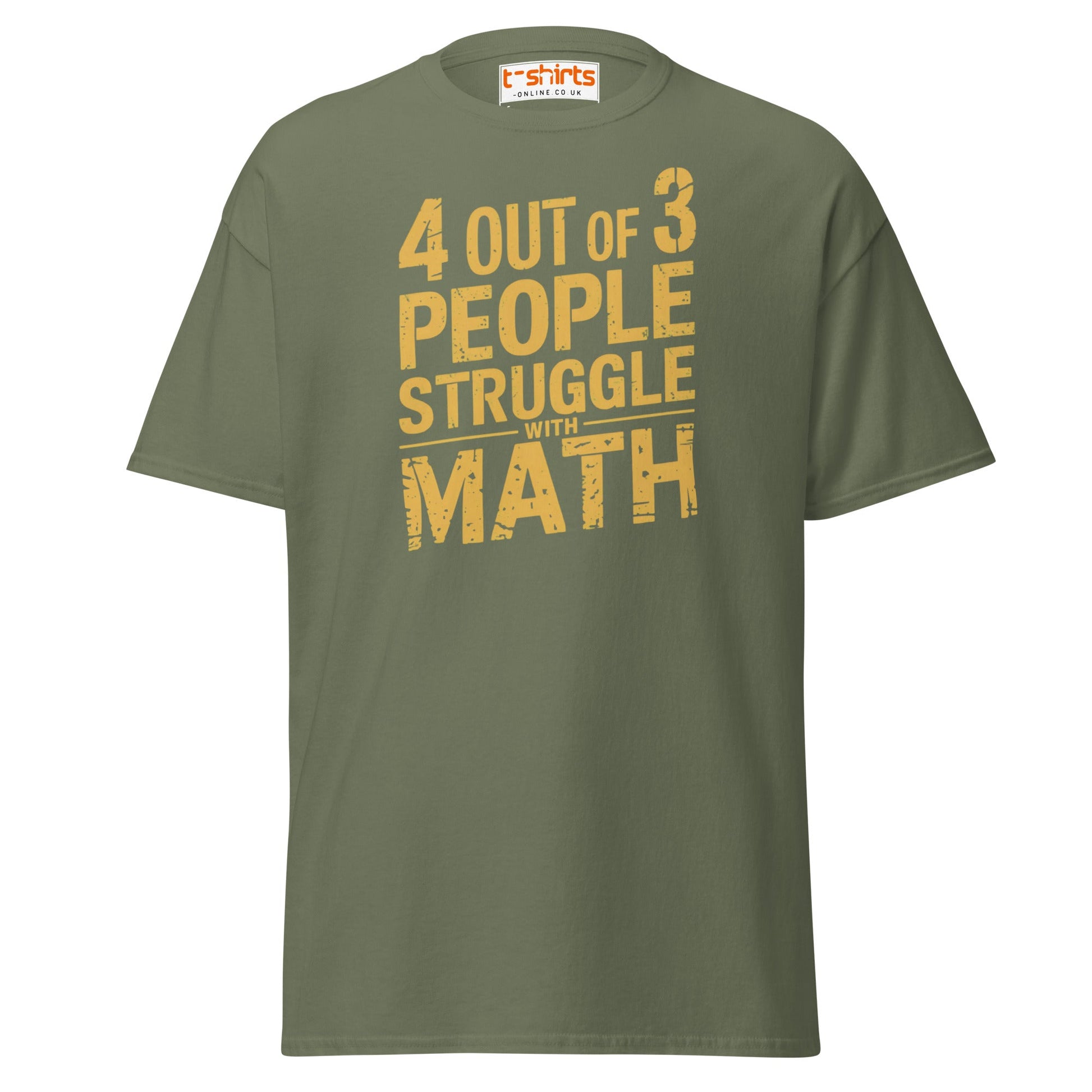 4 Out of 3 People Math Joke T-Shirt - Military Green - T-Shirts Online