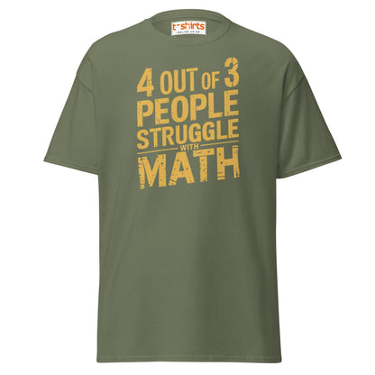 4 Out of 3 People Math Joke T-Shirt - Military Green - T-Shirts Online