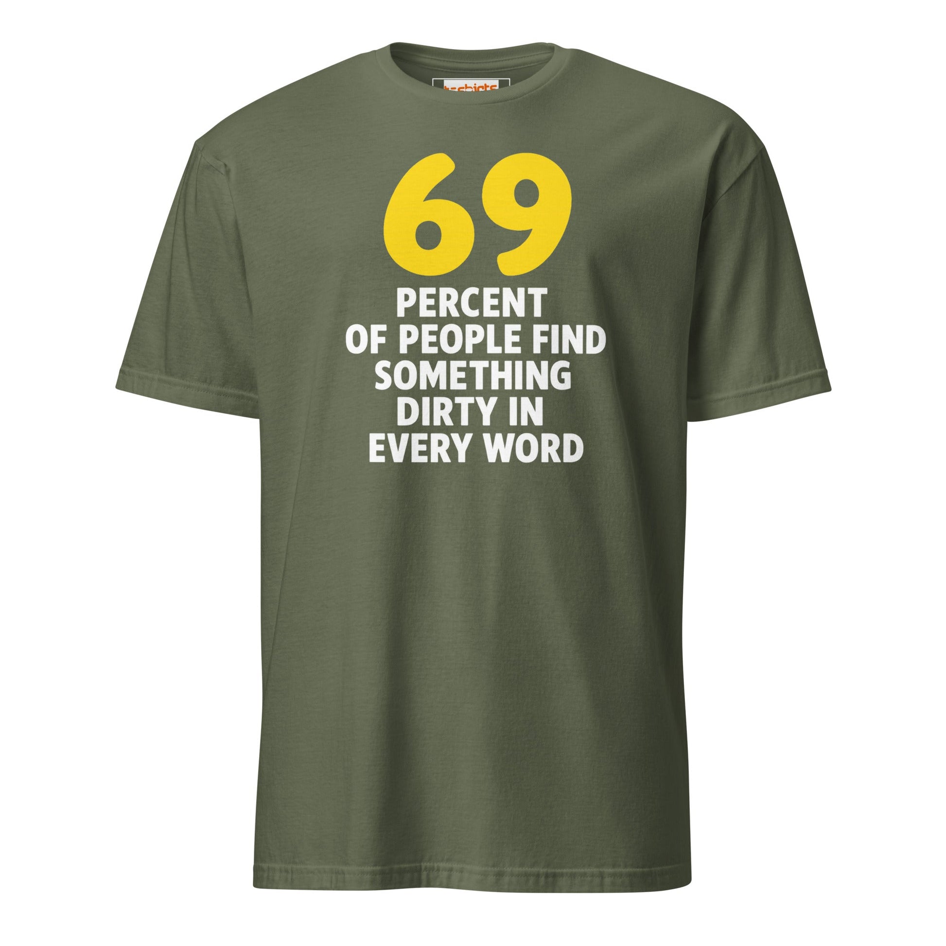69% of People T-Shirt | Dirty Mind Joke Graphic Tee - Military Green - T-Shirts Online