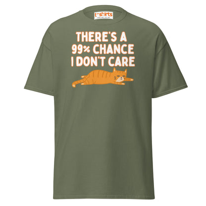 99% Chance I Don’t Care T-Shirt – Funny Cat Tee - Military Green - T-Shirts Online