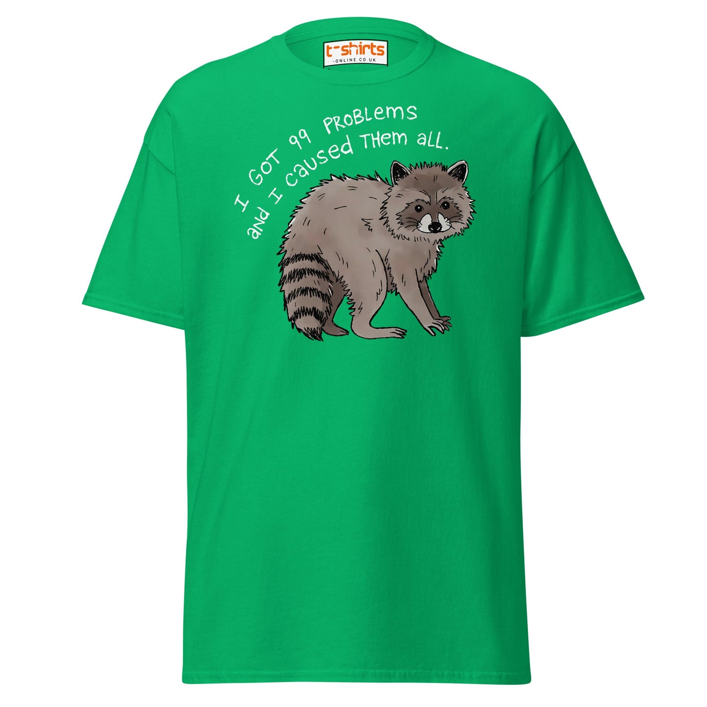 99 Problems Raccoon T-Shirt – Funny Animal Humor Tee - Irish Green - T-Shirts Online