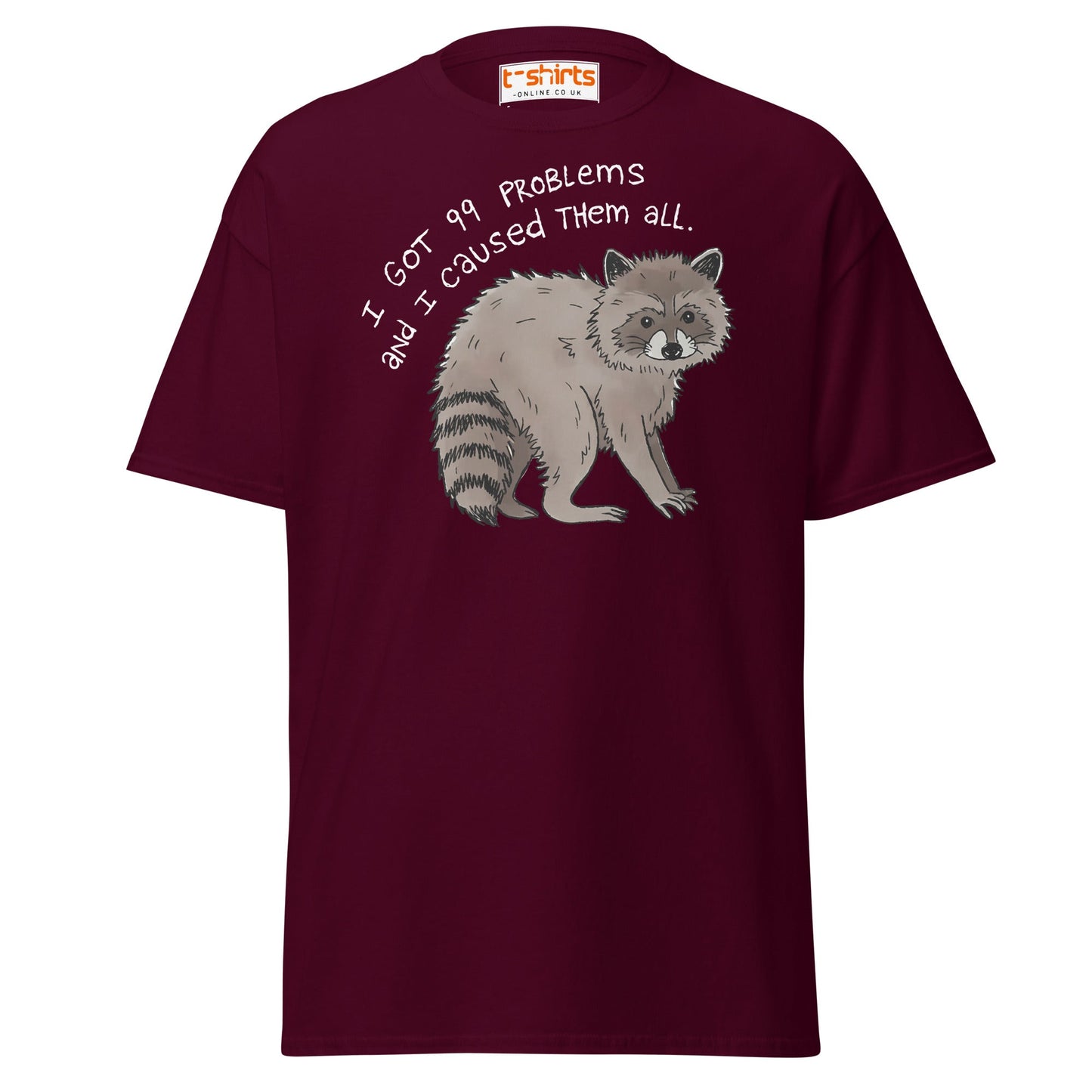 99 Problems Raccoon T-Shirt – Funny Animal Humor Tee - Maroon - T-Shirts Online