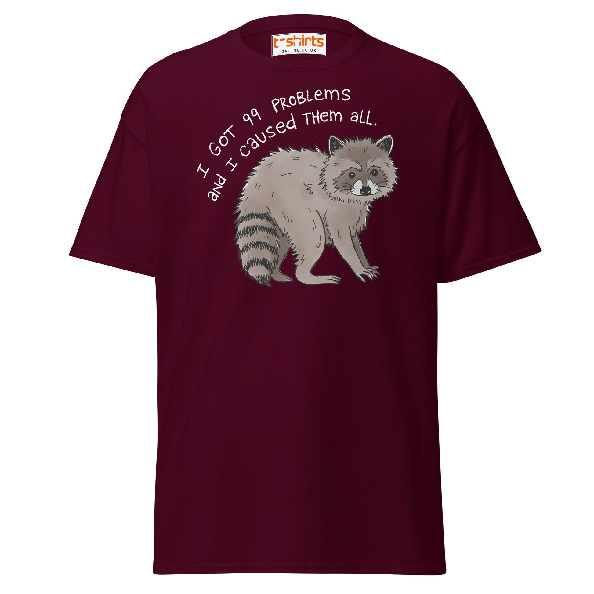 99 Problems Raccoon T-Shirt – Funny Animal Humor Tee - Maroon - T-Shirts Online