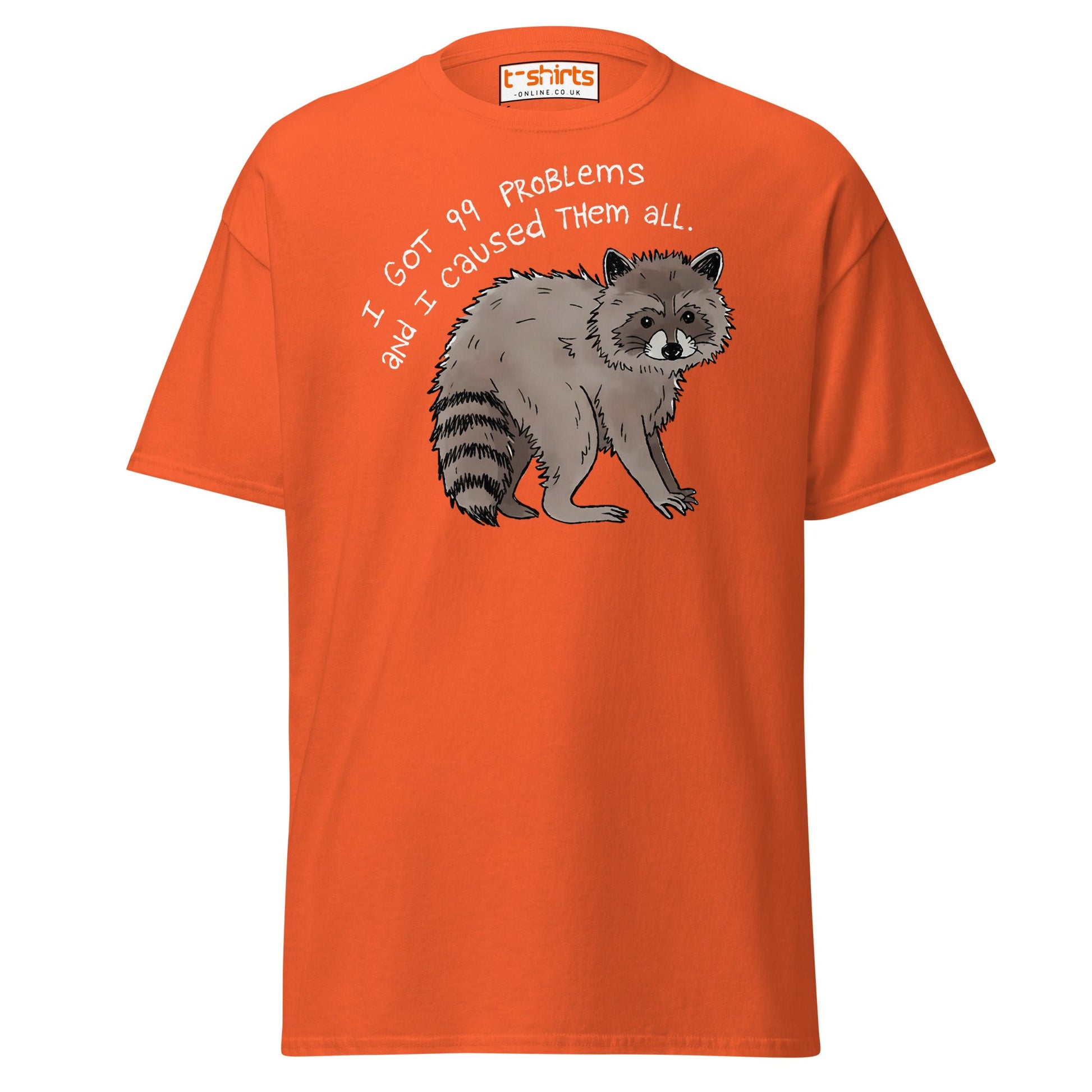 99 Problems Raccoon T-Shirt – Funny Animal Humor Tee - Orange - T-Shirts Online
