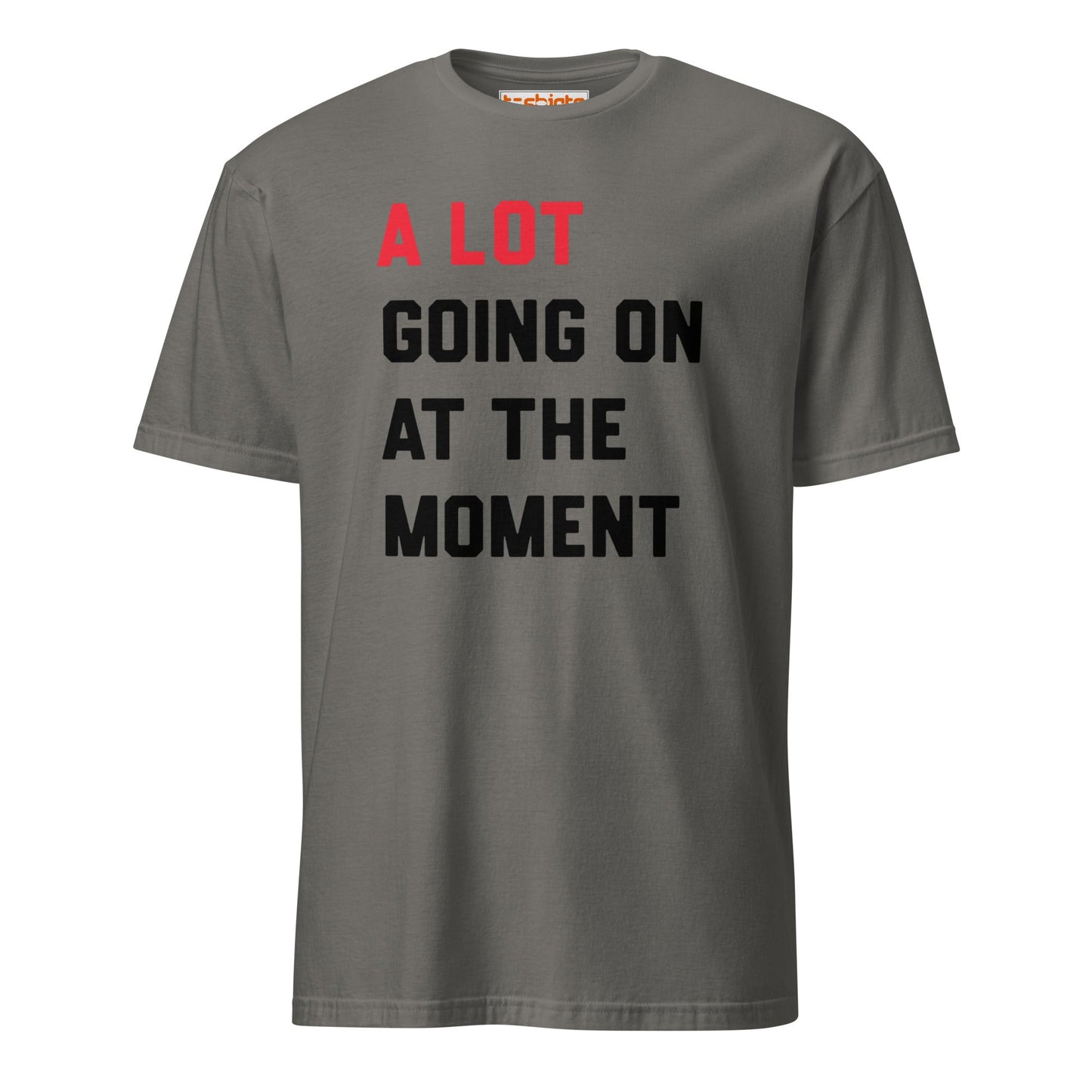 A Lot Going On T-Shirt – Funny Statement Tee - Charcoal - T-Shirts Online