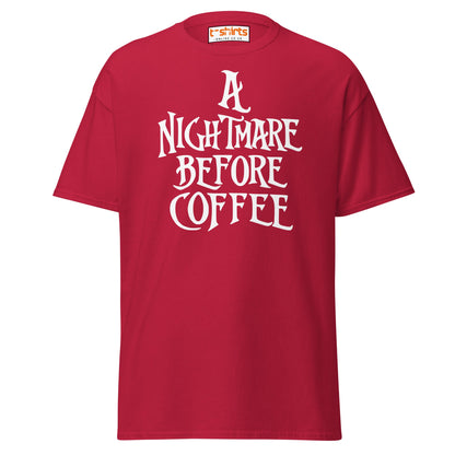 A Nightmare Before Coffee T-Shirt - Cardinal - T-Shirts Online
