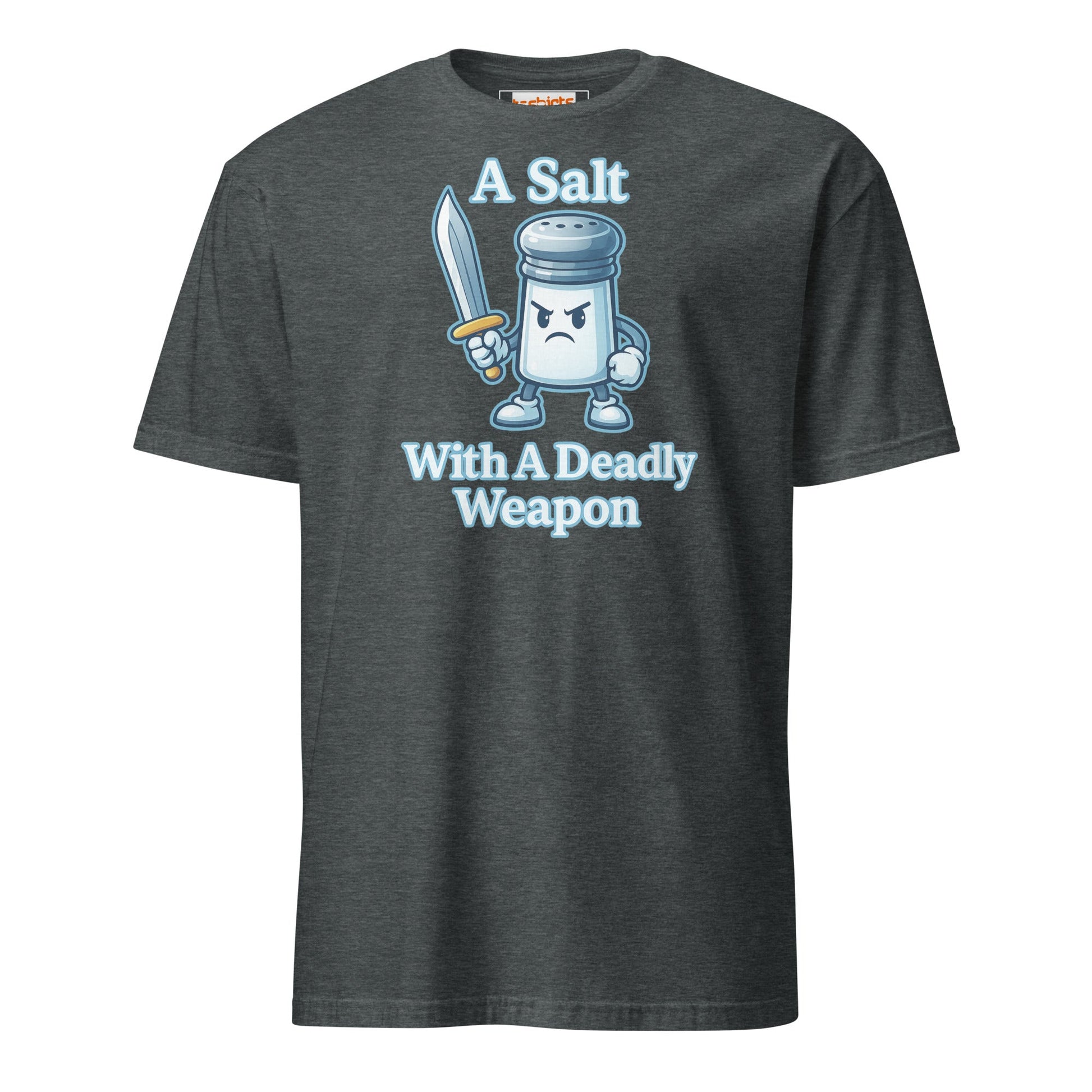 A Salt With a Deadly Weapon T-Shirt | Funny Pun Tee - Dark Heather - T-Shirts Online