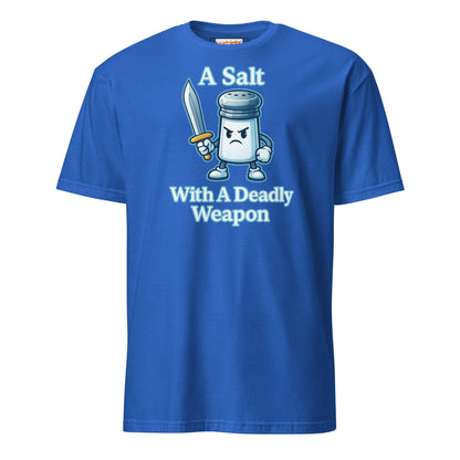 A Salt With a Deadly Weapon T-Shirt | Funny Pun Tee - Royal - T-Shirts Online