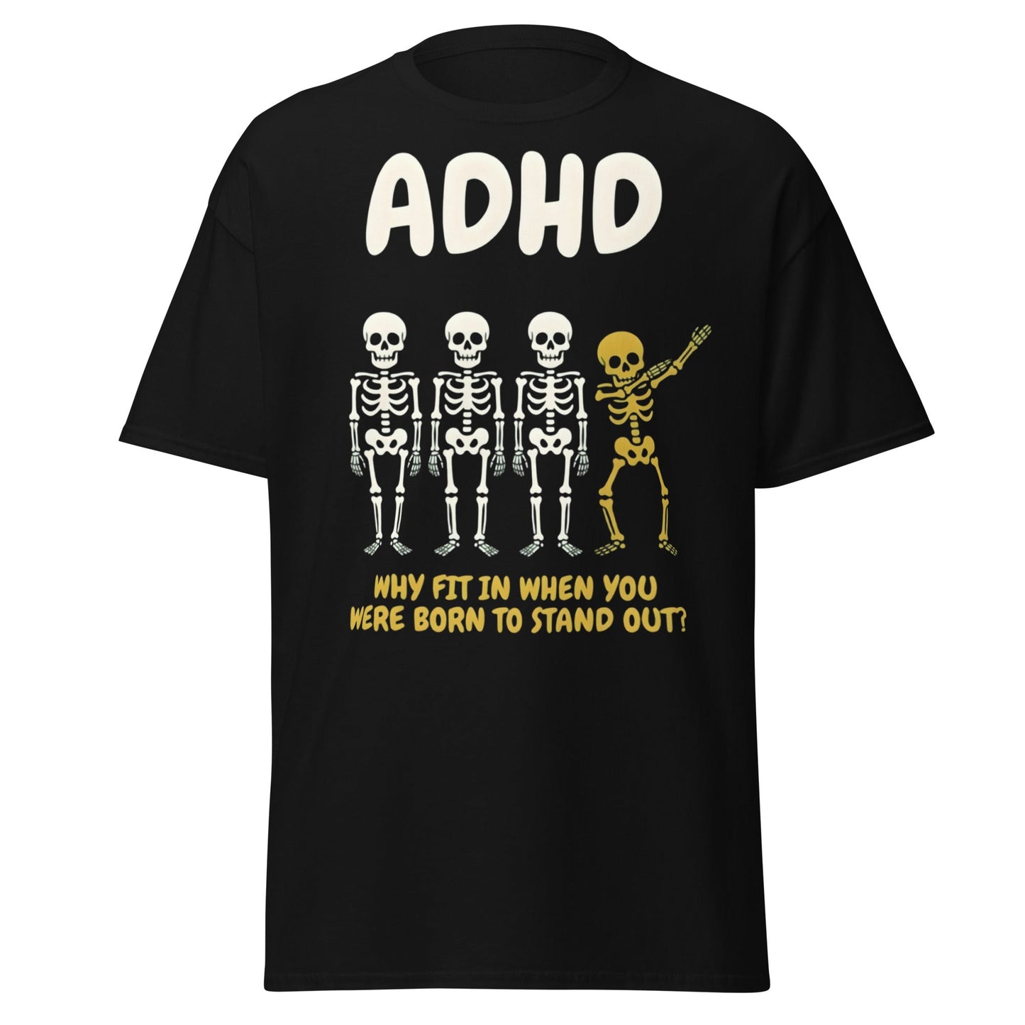 ADHD Skeleton Dabbing T-Shirt - Born to Stand Out Tee - Black - T-Shirts Online