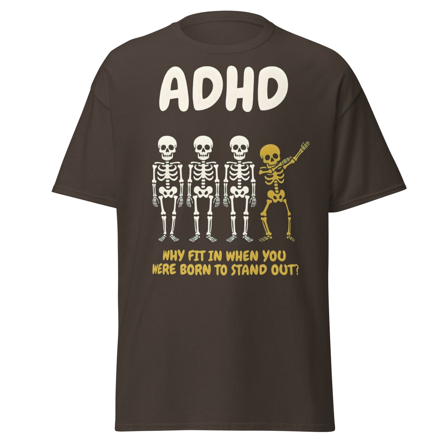 ADHD Skeleton Dabbing T-Shirt - Born to Stand Out Tee - Dark Chocolate - T-Shirts Online
