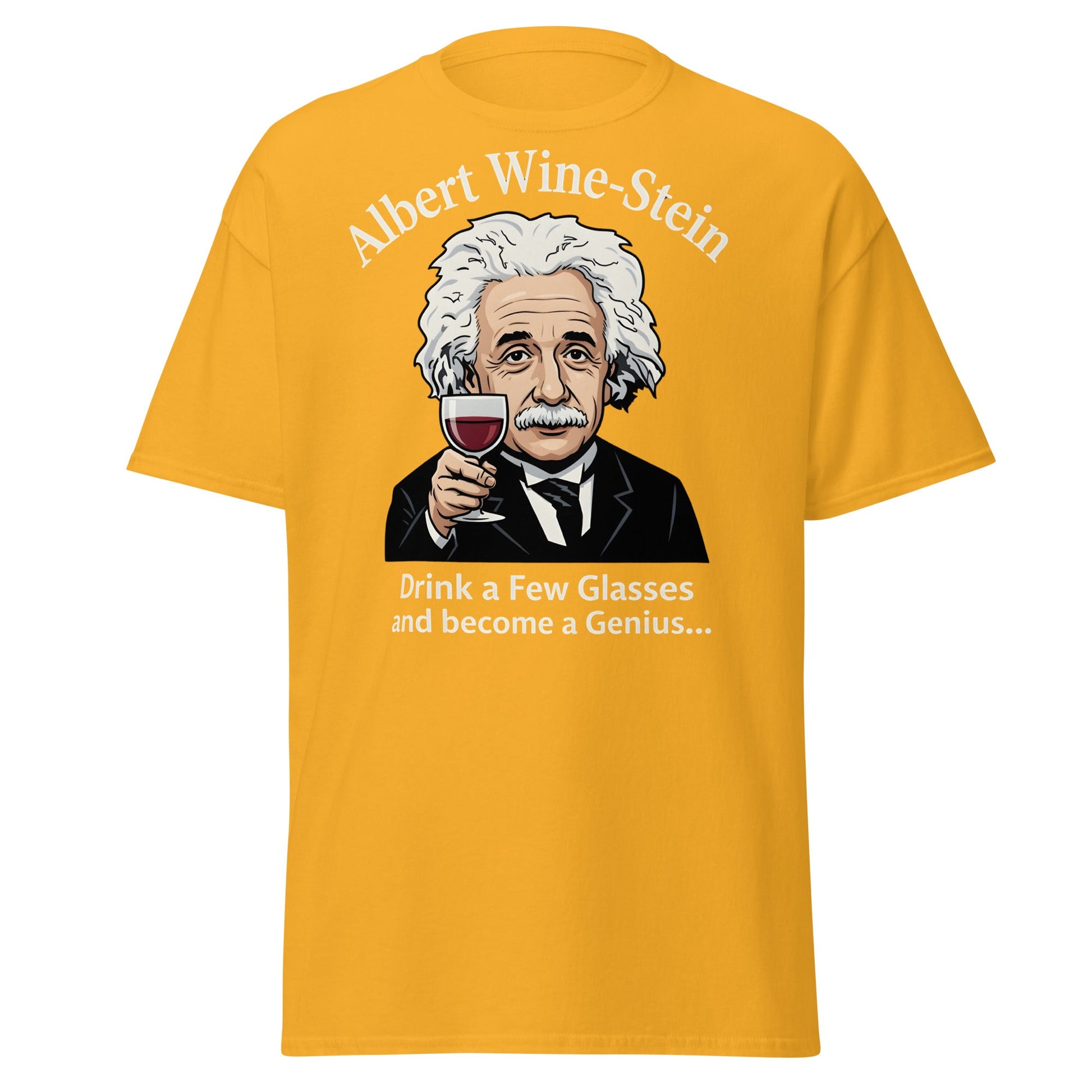 Albert Wine - Stein Funny Einstein Wine Lover T-Shirt - Gold - T-Shirts Online