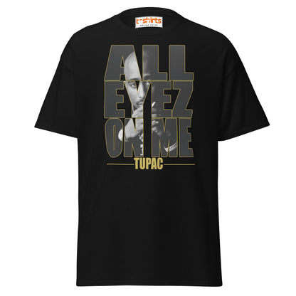 All Eyez On Me T-Shirt | Hip Hop Style Graphic Tee - Black - T-Shirts Online