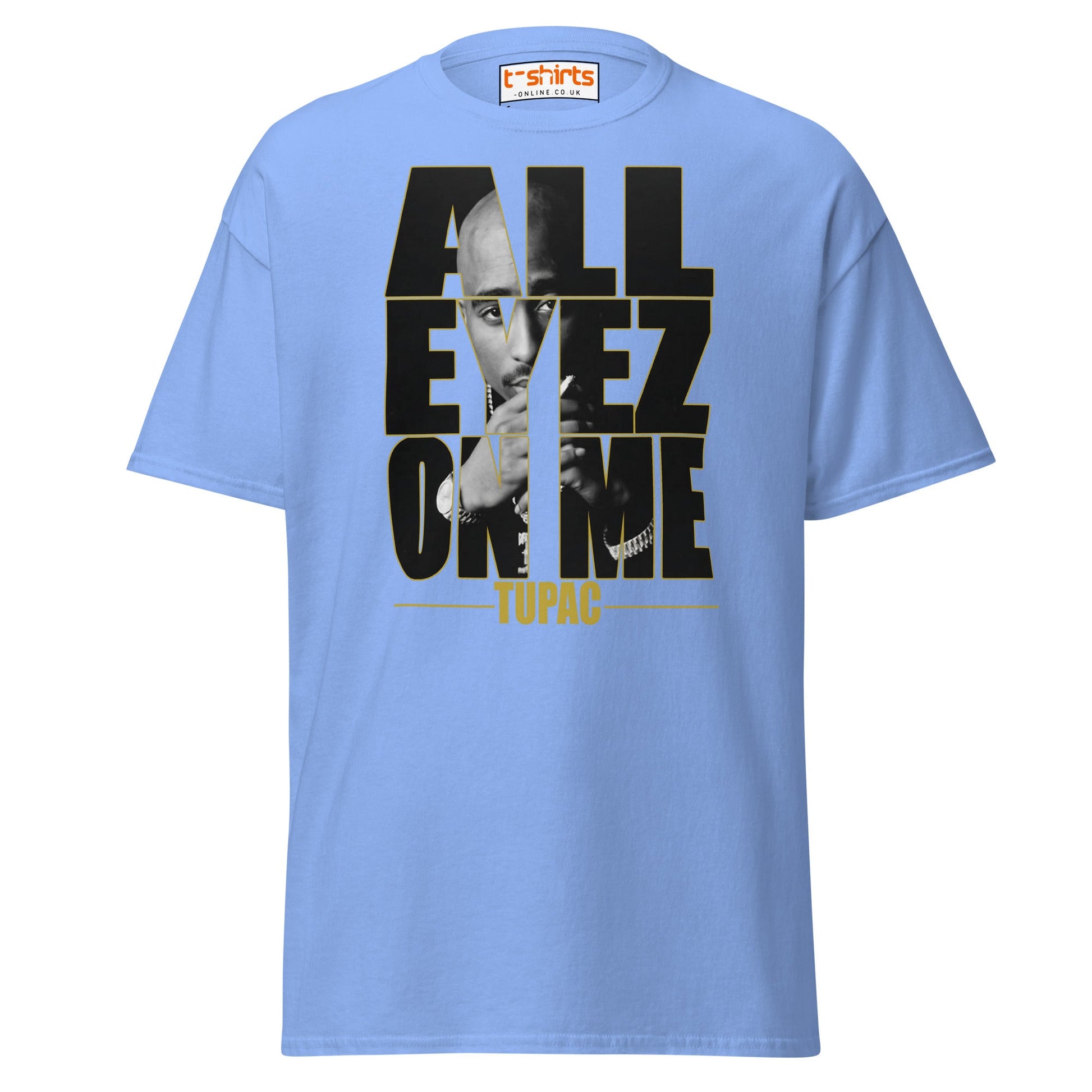 All Eyez On Me T-Shirt | Hip Hop Style Graphic Tee - Carolina Blue - T-Shirts Online