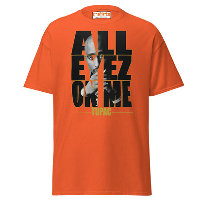 All Eyez On Me T-Shirt | Hip Hop Style Graphic Tee - Orange - T-Shirts Online