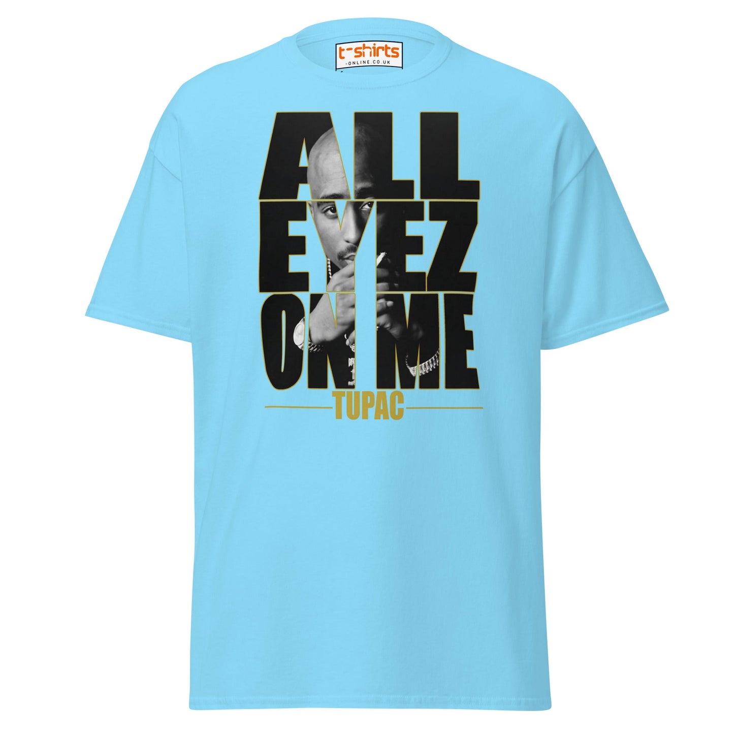 All Eyez On Me T-Shirt | Hip Hop Style Graphic Tee - Sky - T-Shirts Online