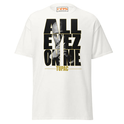 All Eyez On Me T-Shirt | Hip Hop Style Graphic Tee - White - T-Shirts Online