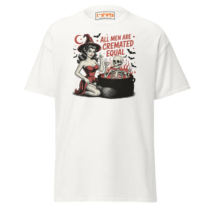 All Men Are Cremated Equal Funny Witch T-Shirt - White - T-Shirts Online