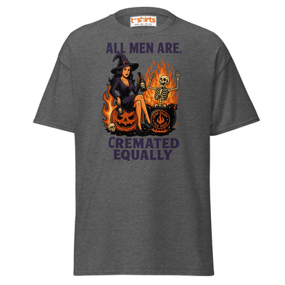 All Men Are Cremated Equally Witch T-Shirt - Dark Heather - T-Shirts Online