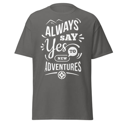 Always Say Yes to New Adventures T-Shirt - Charcoal - T-Shirts Online