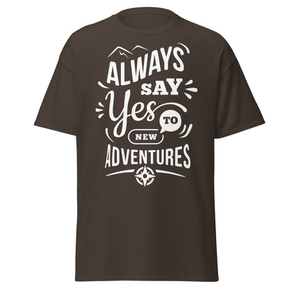 Always Say Yes to New Adventures T-Shirt - Dark Chocolate - T-Shirts Online