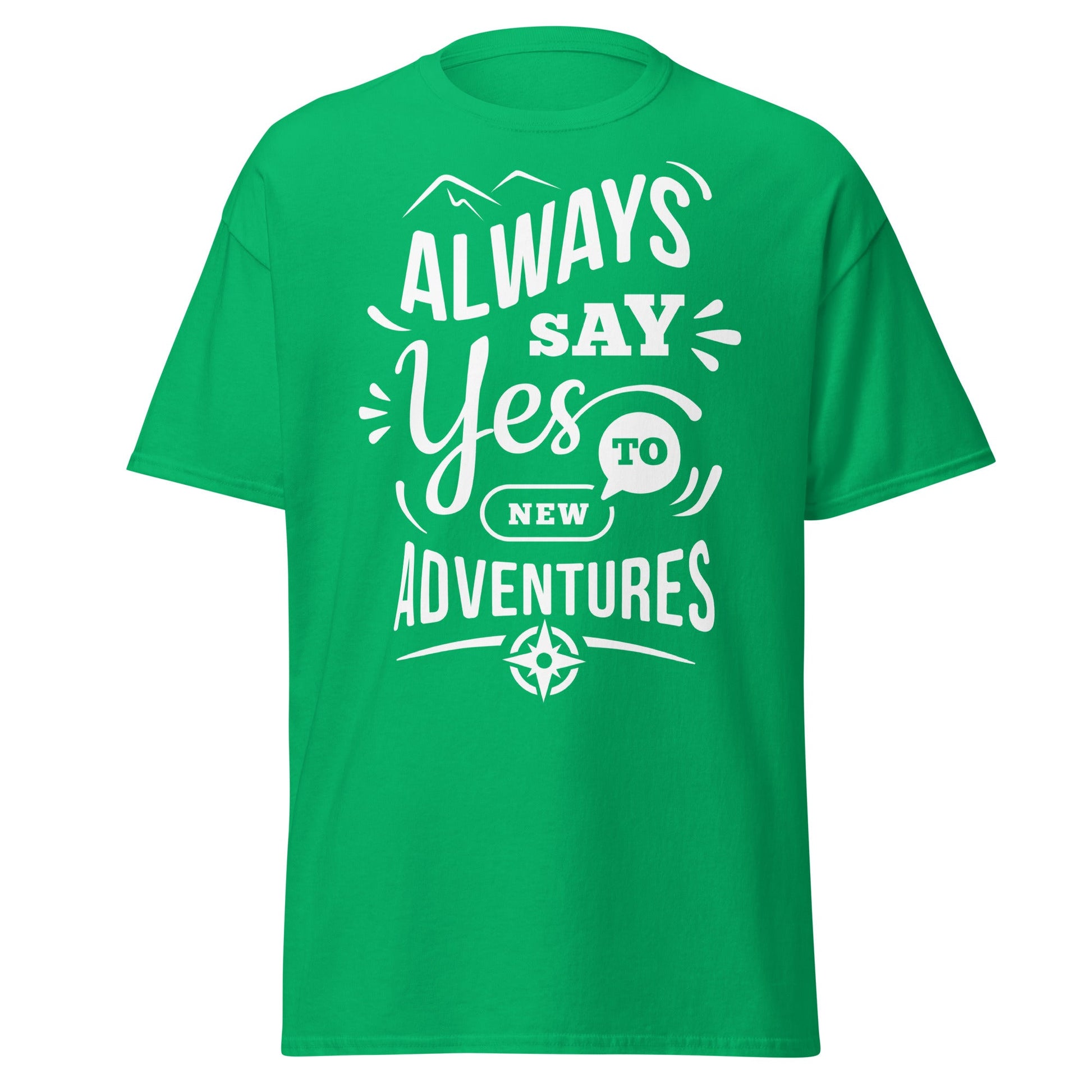 Always Say Yes to New Adventures T-Shirt - Irish Green - T-Shirts Online