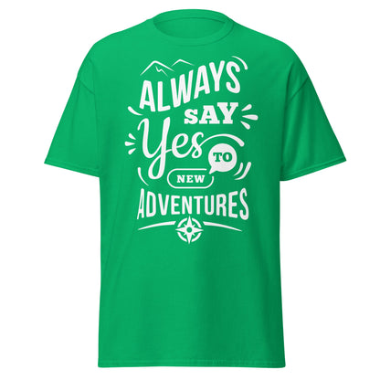 Always Say Yes to New Adventures T-Shirt - Irish Green - T-Shirts Online