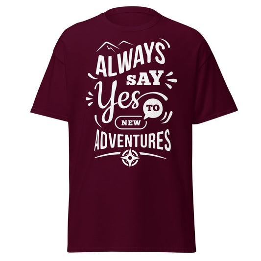 Always Say Yes to New Adventures T-Shirt - Maroon - T-Shirts Online