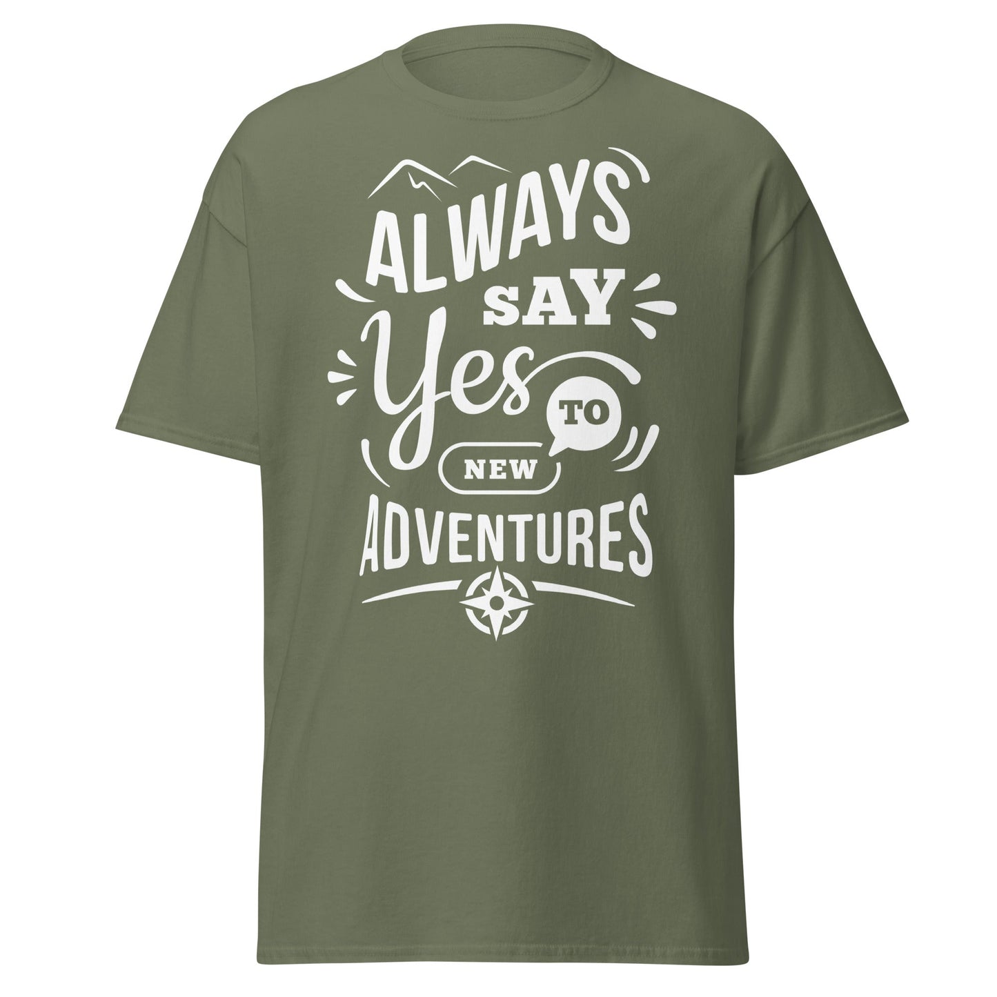 Always Say Yes to New Adventures T-Shirt - Military Green - T-Shirts Online