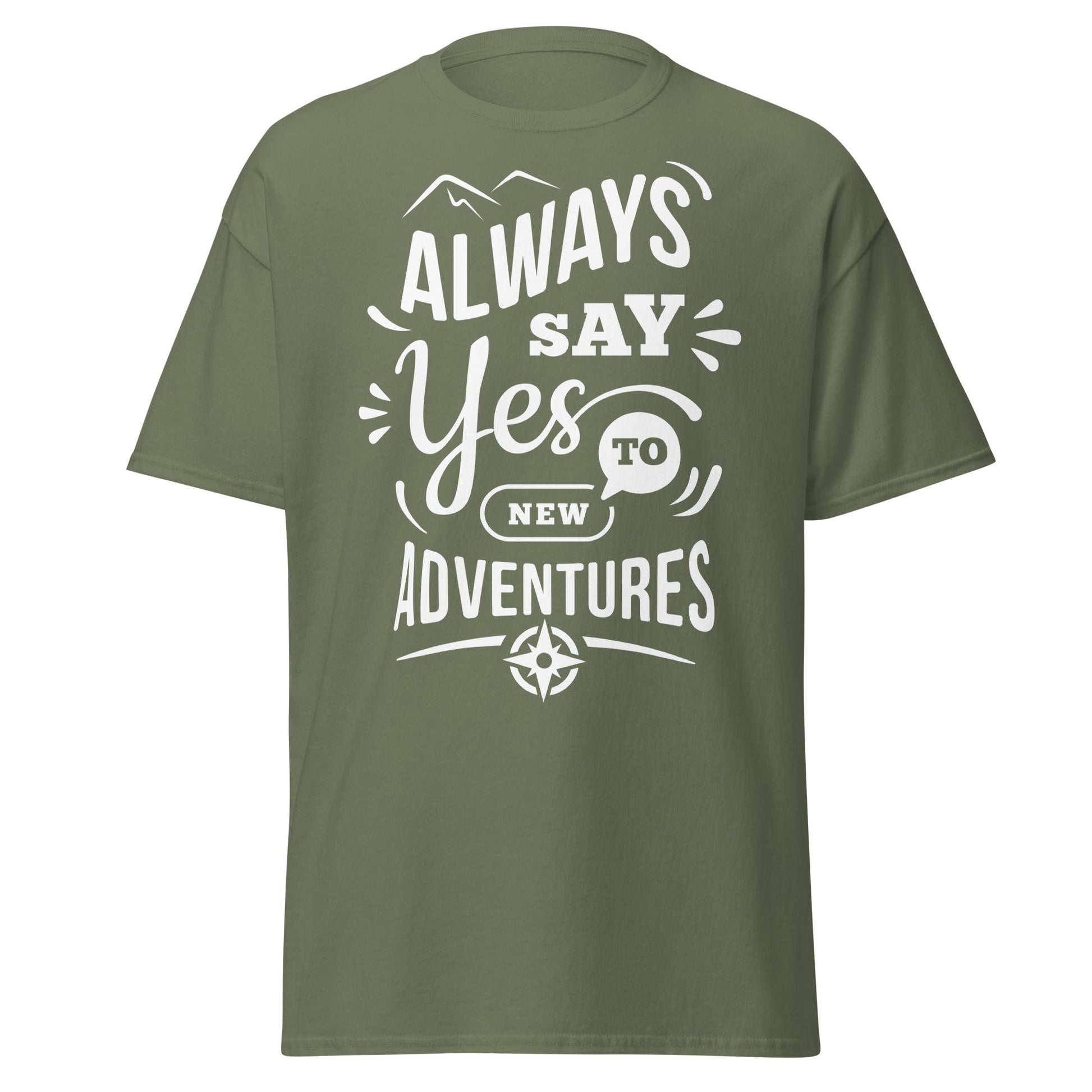 Always Say Yes to New Adventures T-Shirt - Military Green - T-Shirts Online