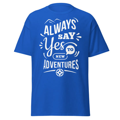 Always Say Yes to New Adventures T-Shirt - Royal - T-Shirts Online