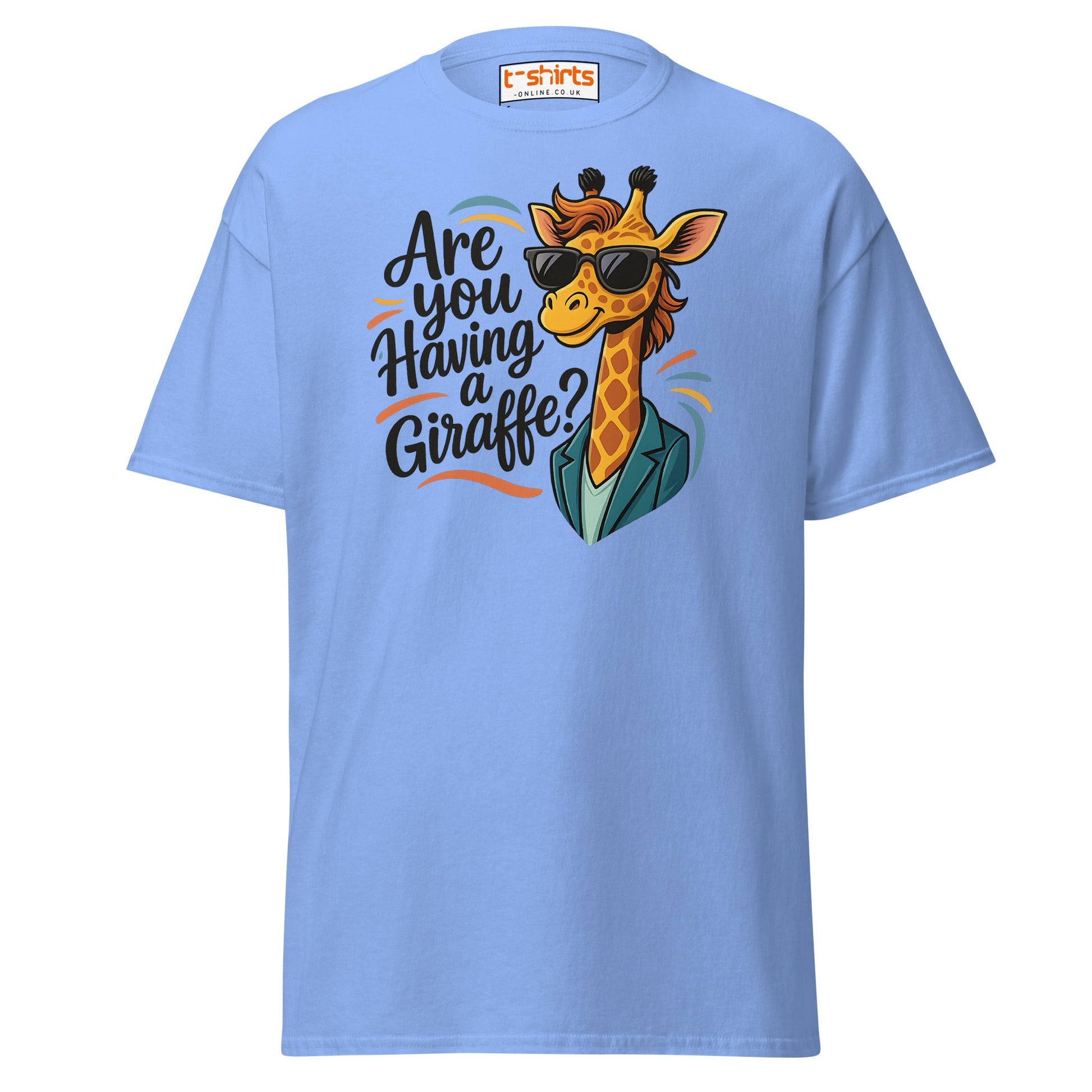 Are You Having a Giraffe? Funny Giraffe T-Shirt - Carolina Blue - T-Shirts Online