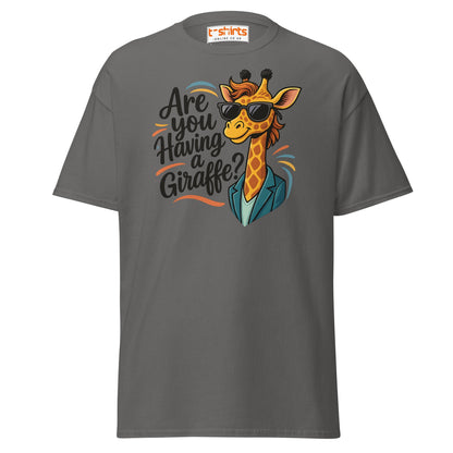 Are You Having a Giraffe? Funny Giraffe T-Shirt - Charcoal - T-Shirts Online