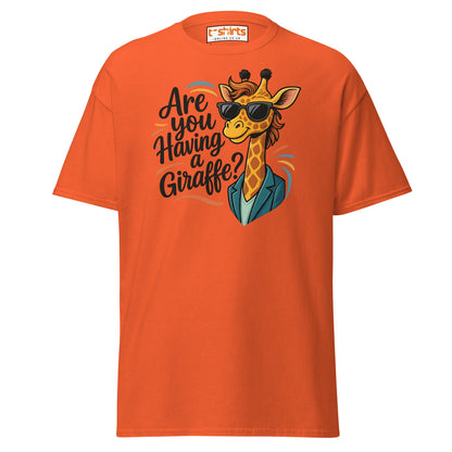 Are You Having a Giraffe? Funny Giraffe T-Shirt - Orange - T-Shirts Online