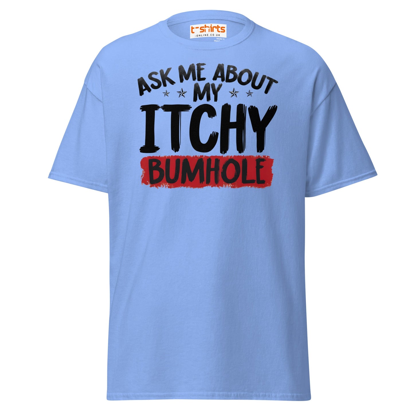 Ask Me About My Itchy Bumhole T-Shirt - Carolina Blue - T-Shirts Online
