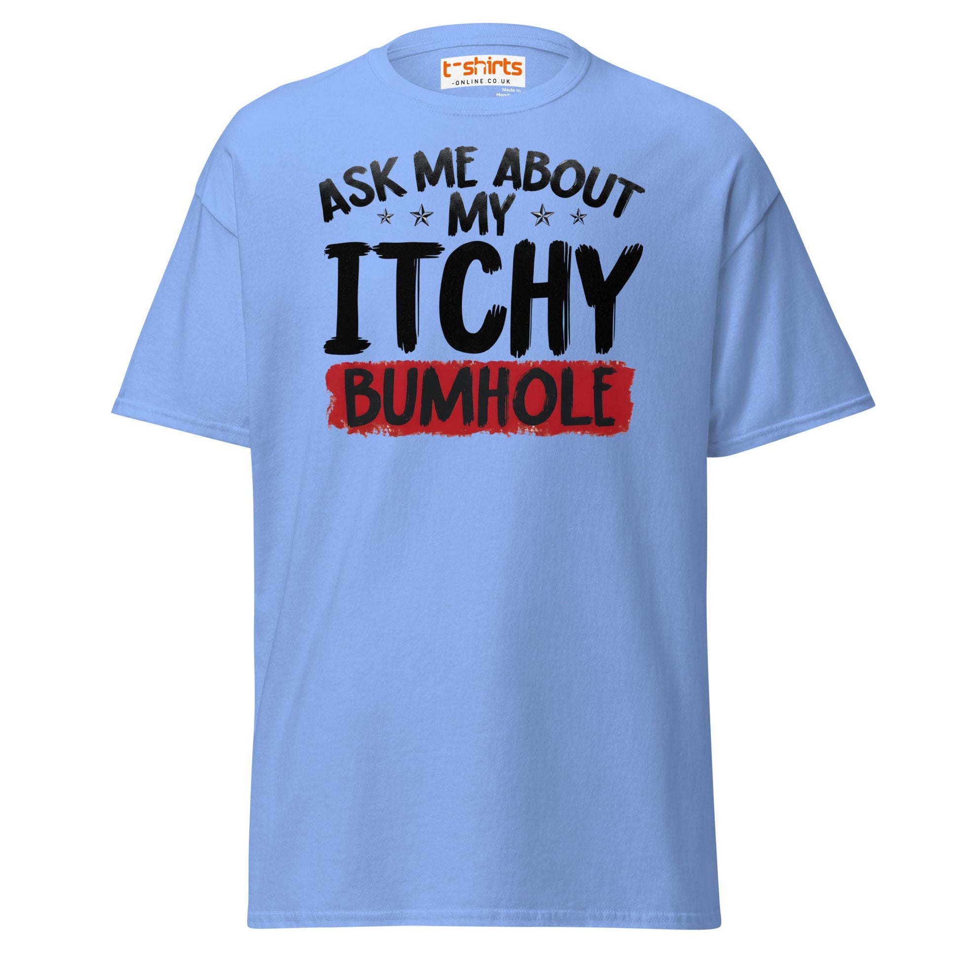 Ask Me About My Itchy Bumhole T-Shirt - Carolina Blue - T-Shirts Online